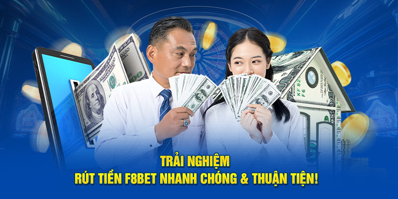 Đôi nét về loại hình rút tiền F8bet cho bạn